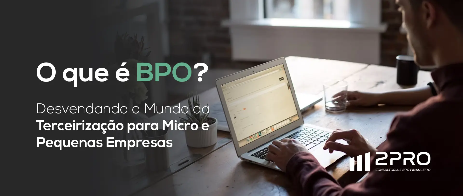 O que é BPO? Entenda a importância para MPEs